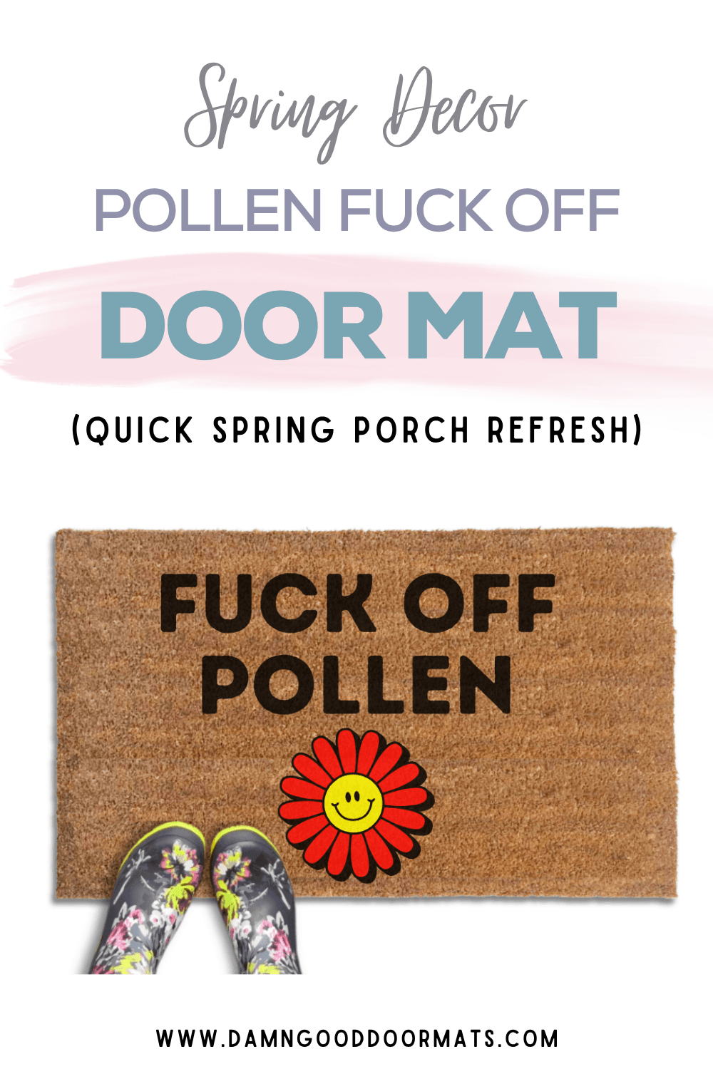 A brown doormat with colorful flowers and the humorous message "Fuck Off, Pollen" promoting a lighthearted spring decor vibe.
