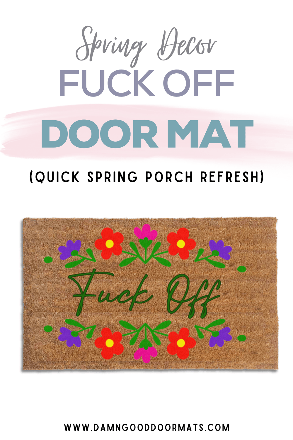 A brown doormat with colorful flowers and the humorous message "Fuck Off" promoting a lighthearted spring decor vibe.