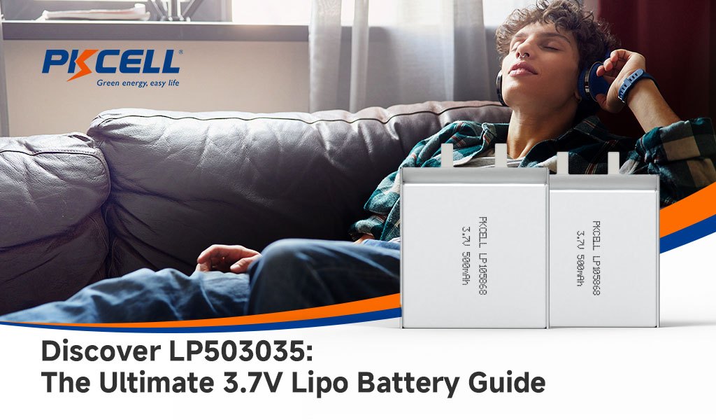 Discover LP503035: The Ultimate 3.7V Lipo Battery Guide LP503035'i keşfedin: En İyi 3.7V Lipo Pil Rehberi